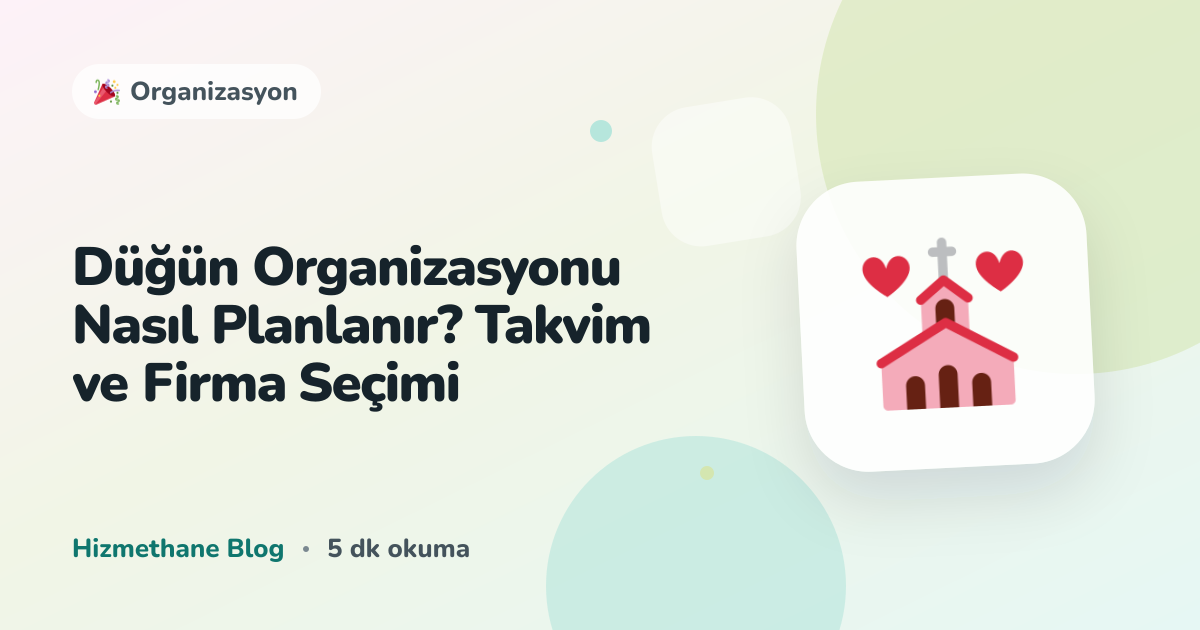 Düğün Organizasyonu Nasıl Planlanır? Takvim ve Firma Seçimi